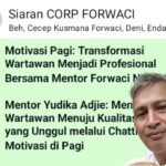 Motivasi Pagi: Transformasi Wartawan Menjadi Profesional Bersama Mentor Forwaci News Com